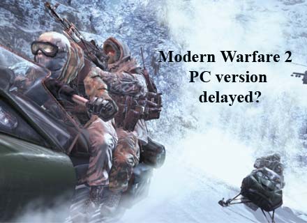 call of duty modern warfare 2 pc game. Modern Warfare 2 delayed