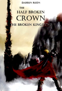 The Half Broken Crown: The Broken Kingdoms