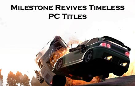 Milestone Timeless PC Titles