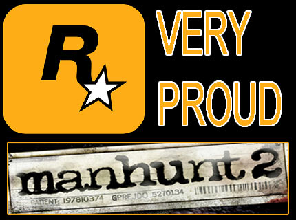 We are very proud of Manhunt 2