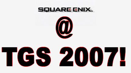 Square Enix - TGS 2007