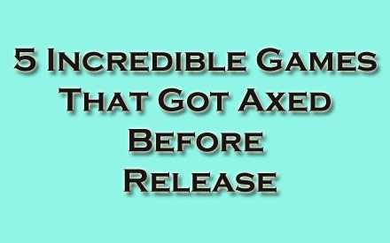 5 Games Axed