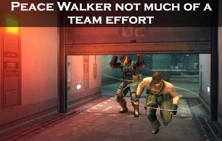 Peace Walker not such a Team Effort
